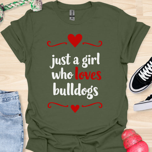 Just a girl who loves bulldogs - V5 - Lovely Cute T-Shirt